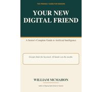 Your New Digital Friend: A Senior's Complete Guide to Artificial Intelligence
