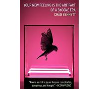 Your New Feeling Is the Artifact of a Bygone Era (Kathryn A. Morton Prize in Poetry)