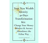 Your New Wealth Identity 30-Days Transformation Kit: Change Your Money Mindset & Attract Abundance the Feline Way