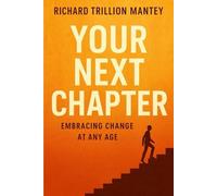 Your Next Chapter: Embracing Change at Any Age