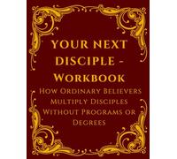 Your Next Disciple- WORKBOOK (The KIngs, Prophets and Messengers of the Bible)
