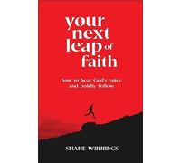 Your Next Leap of Faith: How to Hear God's Voice and Boldly Follow