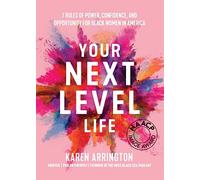Your Next Level Life: 7 Rules of Power, Confidence, and Opportunity for Black Women in America (Gift for black women)