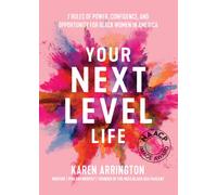 Your Next Level Life : 7 Rules of Power, Confidence, and Opportunity for Black Women in America (Gift for black women)