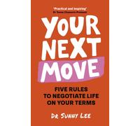 Your Next Move : Five Rules to Negotiate Life on Your Terms