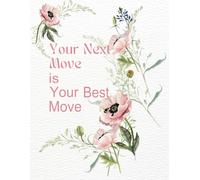 Your Next Move Is Your Best Move