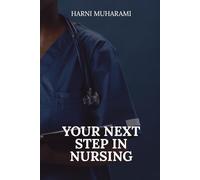 YOUR NEXT STEP IN NURSING: A Motivational, Practical Guide To Clinical, Academic, And Leadership Pathways Across NHS Bands