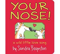 Your Nose!: A Wild Little Love Song (Boynton on Board)
