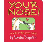 Your Nose!: A Wild Little Love Song (Boynton on Board)