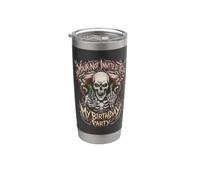 Your Not Invited to My Birthday Party - Badass Skeleton Meme Stainless Steel Insulated Tumbler