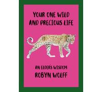 Your One Wild and Precious Life