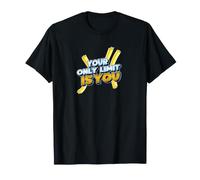 Your Only Limit is You T-Shirt