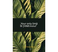 Your Only Limit Is Your Mind