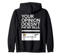 Your Opinion Doesn't Pay My Bills Success Hustle Motivation Zip Hoodie