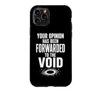 Your Opinion Forwarded To The Void Funny Sarcastic Quote Case for iPhone 11 Pro