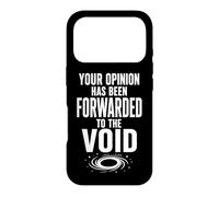 Your Opinion Forwarded To The Void Funny Sarcastic Quote Case for iPhone 17 Pro