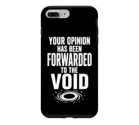 Your Opinion Forwarded To The Void Funny Sarcastic Quote Case for iPhone 7 Plus/8 Plus
