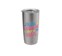 Your Opinion Not A Fact Truth Sarcasm Talk - Stainless Steel Insulated Tumbler