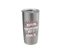 Your Opinion Not A Fact Truth Sarcasm Talk - Stainless Steel Insulated Tumbler