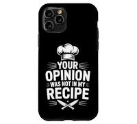 Your Opinion Was Not In My Recipe Cooking Case for iPhone 11 Pro
