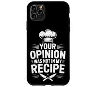 Your Opinion Was Not In My Recipe Cooking Case for iPhone 11 Pro Max