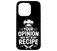 Your Opinion Was Not In My Recipe Cooking Case for iPhone 15 Pro