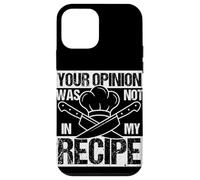 YOUR OPINION WAS NOT IN MY RECIPE Funny Chef Case for iPhone 12 mini