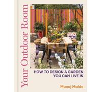Your Outdoor Room : How to design a garden you can live in