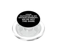 Your Outrage is My Entertainment. We're Not the Sarcast PopSockets PopGrip for MagSafe