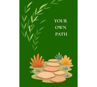 YOUR OWN PATH: A 90-Day Journal to Release Anxiety, Find Inner Balance, and Live Your Truth