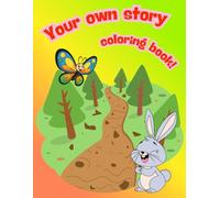 Your Own Story Coloring Book!: A Super Fun Coloring Book for Toddlers and Kids Ages 2-6 - Simple Pages for Little Hands | Coloring book for children ... development of creativity and imagination.