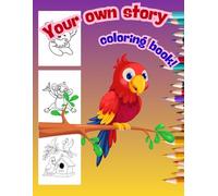 Your Own Story Coloring Book!: Coloring book for children supports the development of creativity and imagination. | A Super Fun Coloring Book for ... Kids Ages 2-6 - Simple Pages for Little Hands