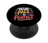 Your Pace Is Perfect Encourage Speed Progress - PopSockets Adhesive PopGrip