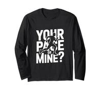 Your Pace Or Mine Running Motivation Athlete Long Sleeve T-Shirt