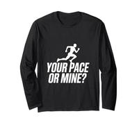 Your Pace Or Mine Running Motivation Fitness Runner Long Sleeve T-Shirt