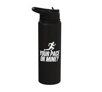 Your Pace Or Mine Running Motivation Fitness Runner Stainless Steel Insulated Water Bottle