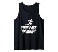 Your Pace Or Mine Running Motivation Fitness Runner Tank Top