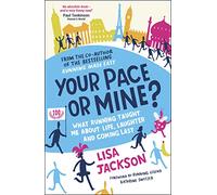 Your Pace or Mine? : What Running Taught Me About Life, Laughter and Coming Last