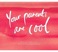 Your Parents Are Cool