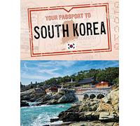 Your Passport to South Korea (World Passport)