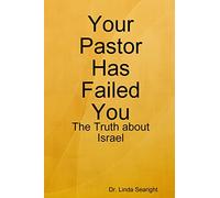 Your Pastor Has Failed You: The Truth about Israel