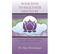 Your Path to Healthier Dentistry: A Holistic Approach to Keeping Your Teeth for A Lifetime
