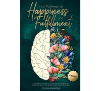 Your Pathway to Happiness and Fulfillment: An Inspirational Way to Explore Your Meaning of Life - A Self Help Book on Mindfulness, Self Love & Affirmation