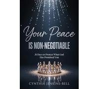 Your Peace is Non-Negotiable: 31 Days To Protect What God Has Promised You