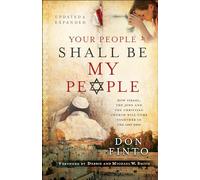 Your People Shall Be My People: How Israel, the Jews and the Christian Church Will Come Together in the Last Days