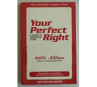 Your Perfect Right: Guide to Assertive Living: v. 1 (The professional edition of your perfect right)