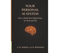 Your Personal AI System: How to Build Your Digital Brain for Work and Life (AI Productivity Series)