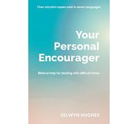Your Personal Encourager: Biblical help for dealing with difficult times