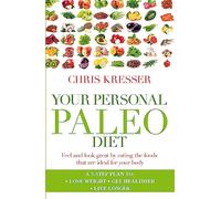 Your Personal Paleo Diet: Feel and look great by eating the foods that are ideal for your body