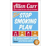 Your Personal Stop Smoking Plan: The Revolutionary Method for Quitting Cigarettes, E-Cigarettes and All Nicotine Products (Allen Carr's Easyway, 16)